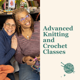 Intermediate/Advanced Knitting & Crochet Classes