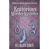 Knitorious Murder Mysteries Collection: Books 1-3