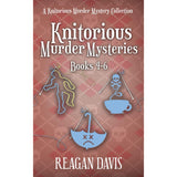 Knitorious Murder Mysteries Collection: Books 4-6