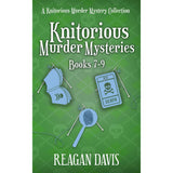 Knitorious Murder Mysteries Collection: Books 7-9