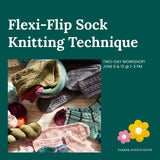 Flexi Flip Sock Technique | Two-Day Workshop: June 6 & 13