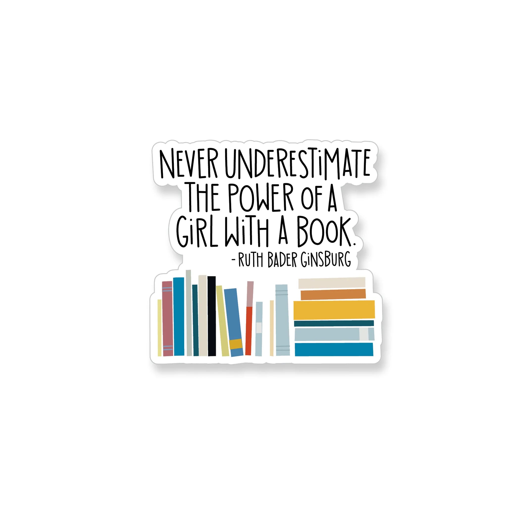 Sticker with book design and quote 'Never underestimate the power of a girl with a book' by Ruth Bader Ginsburg on a white background.