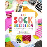 The Sock Obsession: Supercool Socks to Knit & Show Off