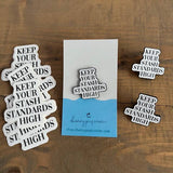 Keep Your Stash Standards High Enamel Pin
