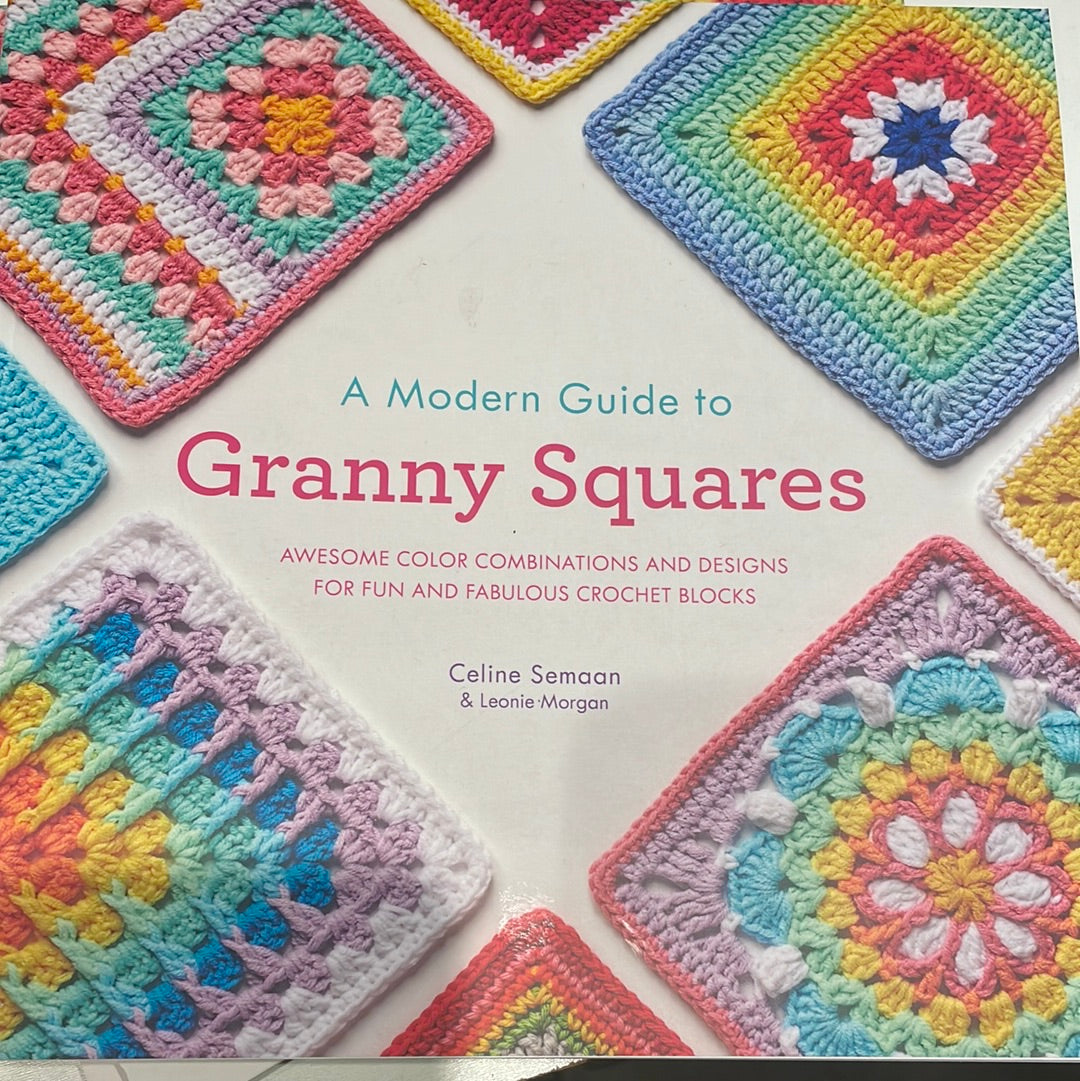 A Modern Guide to Granny Squares: Awesome by Semaan, Celine